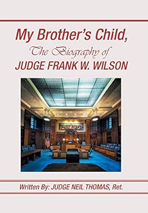 Bild des Verkufers fr My Brother's Child, the Biography of Judge Frank Wilson zum Verkauf von WeBuyBooks