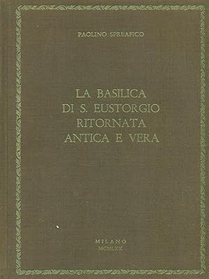 Bild des Verkufers fr La basilica di S.Eustorgio ritornata antica e vera. zum Verkauf von Librodifaccia