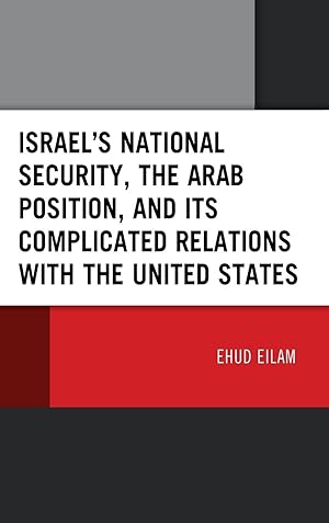 Bild des Verkufers fr Israel\ s National Security, the Arab Position, and Its Complicated Relations with the United States zum Verkauf von moluna