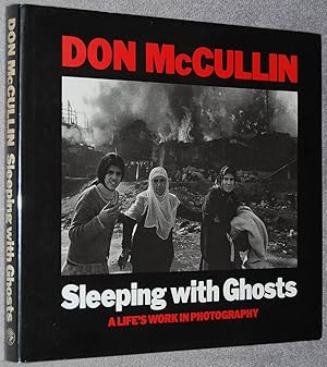 Sleeping With Ghosts : A Life's Work in Photography