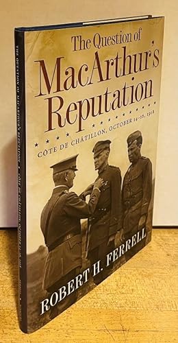 The Question of MacArthur's Reputation: Côte de Châtillon, October 14-16, 1918
