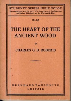 The Heart of the Ancient Wood. Mit Anmerkungen und Wörterbuch