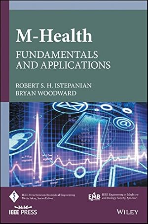 Bild des Verkufers fr M-Health: Fundamentals and Applications (IEEE Press Series on Biomedical Engineering): 38 zum Verkauf von WeBuyBooks