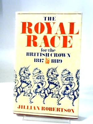 Seller image for The Royal Race For The British Crown 1817-1819. for sale by World of Rare Books