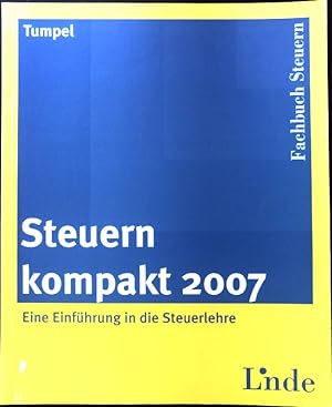 Bild des Verkufers fr Steuern kompakt 2007 : Eine Einfhrung in die Steuerlehre. zum Verkauf von books4less (Versandantiquariat Petra Gros GmbH & Co. KG)