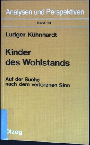 Immagine del venditore per Kinder des Wohlstands : Auf der Suche nach dem verlorenen Sinn. Analysen und Perspektiven ; Bd. 10 venduto da books4less (Versandantiquariat Petra Gros GmbH & Co. KG)