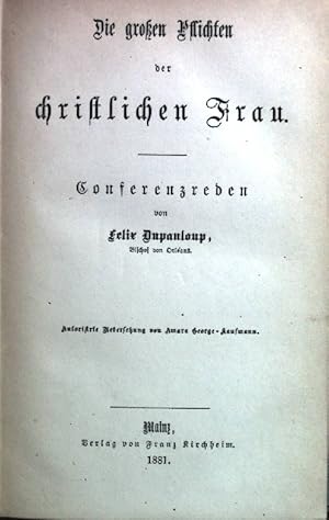 Bild des Verkufers fr Die groen Pflichten der christlichen Frau; Conferenzreden. zum Verkauf von books4less (Versandantiquariat Petra Gros GmbH & Co. KG)