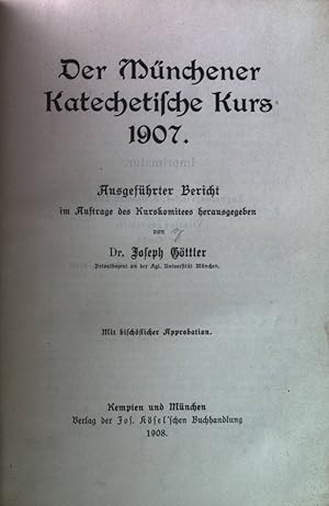Bild des Verkufers fr Der Mnchener Katechetische Kurs 1907. zum Verkauf von books4less (Versandantiquariat Petra Gros GmbH & Co. KG)
