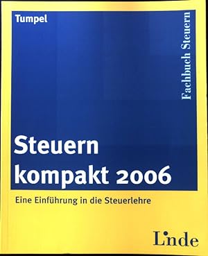 Bild des Verkufers fr Steuern kompakt 2006 : eine Einfhrung in die Steuerlehre. Fachbuch Steuern zum Verkauf von books4less (Versandantiquariat Petra Gros GmbH & Co. KG)