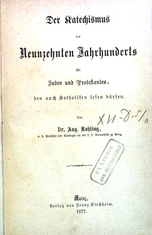 Seller image for Der Katechismus des Neunzehnten Jahrhundert fr Juden und Protestanten, den auch Katholiken leben drfen. for sale by books4less (Versandantiquariat Petra Gros GmbH & Co. KG)