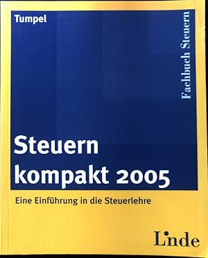 Bild des Verkufers fr Steuern kompakt 2005 : eine Einfhrung in die Steuerlehre. Fachbuch Steuern zum Verkauf von books4less (Versandantiquariat Petra Gros GmbH & Co. KG)