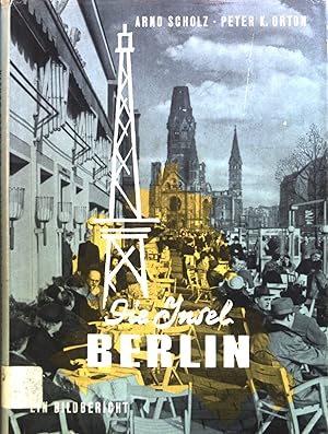 Seller image for Die Insel Berlin : Ein Bildbericht. for sale by books4less (Versandantiquariat Petra Gros GmbH & Co. KG)