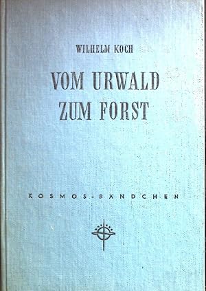 Bild des Verkufers fr Vom Urwald zum Forst. zum Verkauf von books4less (Versandantiquariat Petra Gros GmbH & Co. KG)