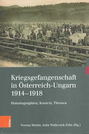 Seller image for Kriegsgefangenschaft in sterreich-Ungarn 1914-1918 : Historiographien, Kontext, Themen. / Kriegsfolgen-Forschung ; Band 10 for sale by Versandantiquariat Nussbaum