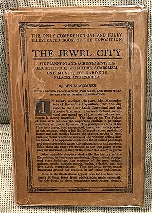 Seller image for The Jewel City: Its Planning and Achievement; Its Architecture, Sculpture, Symbolism, and Music; Its Gardens, Palaces, and Exhibits for sale by My Book Heaven