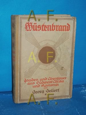 Imagen del vendedor de Wstenbrand : Jagden und Abenteuer aus Sdwest-Afrika und Kamerun a la venta por Antiquarische Fundgrube e.U.