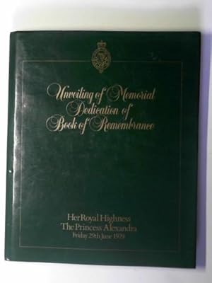 Seller image for Unveiling of memorial dedication of book of remembrance.: her Royal Highness the Princess Alexandra for sale by Cotswold Internet Books
