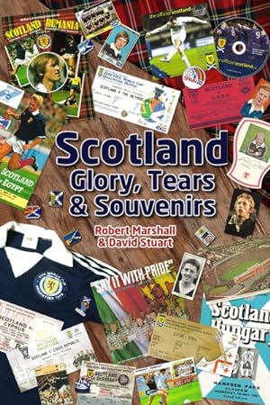 Imagen del vendedor de Scotland : Glory, Tears & Souvenirs a la venta por GreatBookPrices