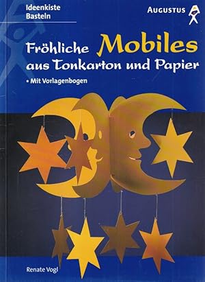 Bild des Verkufers fr Frhliche Mobiles aus Tonkarton und Papier ; mit Vorlagenbogen. / Ideenkiste ; Basteln. zum Verkauf von Versandantiquariat Nussbaum