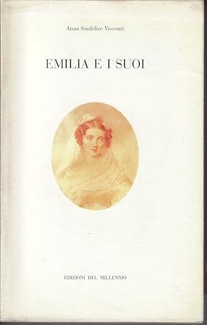 Emilia e i suoi : Una famiglia del Sud dentro il Risorgimento