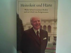 Bild des Verkufers fr Heiterkeit und Hrte. Walter Scheel in seinen Reden und im Urteil von Zeitgenossen zum Verkauf von ANTIQUARIAT FRDEBUCH Inh.Michael Simon