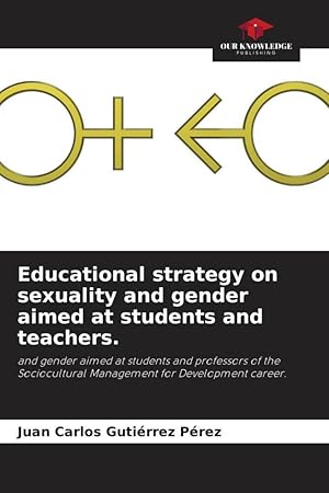 Bild des Verkufers fr Educational strategy on sexuality and gender aimed at students and teachers. zum Verkauf von moluna