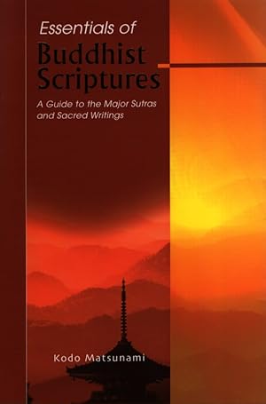Bild des Verkufers fr Essentials of Buddhist Scriptures. A Guide to the Major Sutras and Sacred Writings. zum Verkauf von Fundus-Online GbR Borkert Schwarz Zerfa