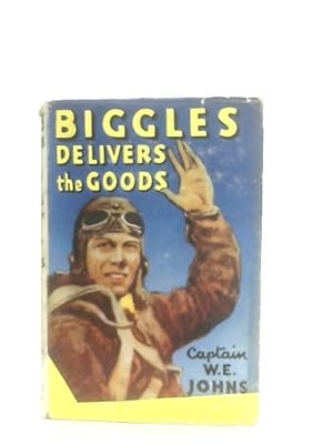 Seller image for Biggles Delivers the Goods for sale by World of Rare Books