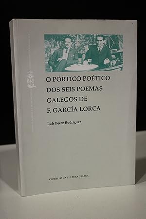 Seller image for O prtico potico dos seis poemas galegos de F. Garca Lorca.- Prez Rodrguez, Lus. for sale by MUNDUS LIBRI- ANA FORTES