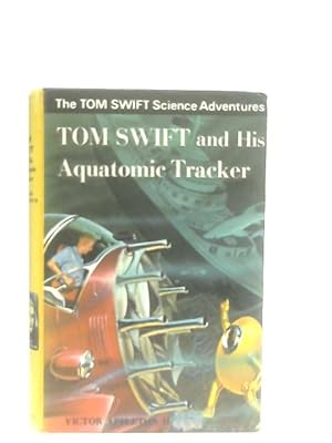 Bild des Verkufers fr Tom Swift and His Aquatomic Tracker zum Verkauf von World of Rare Books