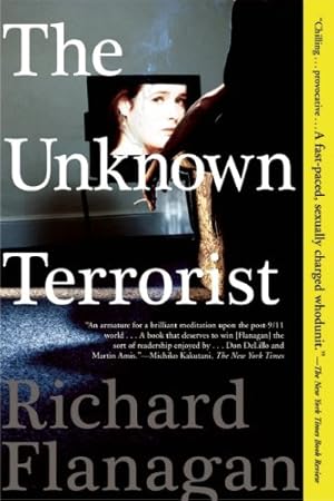 Seller image for The Unknown Terrorist: A Novel by Flanagan, Richard [Paperback ] for sale by booksXpress