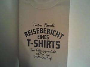 Imagen del vendedor de Reisebericht eines T-Shirts: Ein Alltagsprodukt erklrt die Weltwirtschaft a la venta por ANTIQUARIAT FRDEBUCH Inh.Michael Simon