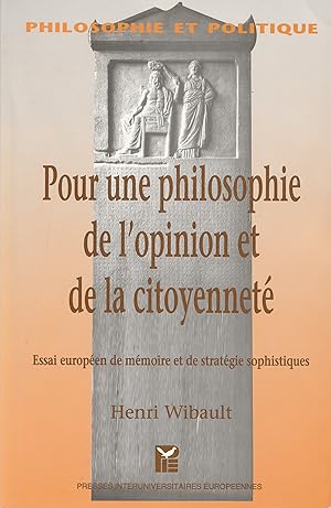 Pour une philosophie de l'opinion et de la citoyenneté - Essai européen de mémoire et de stratégi...