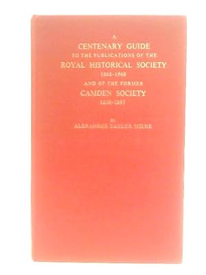 Seller image for A Centenary Guide to the Royal Historical Society 1868-1968 for sale by World of Rare Books