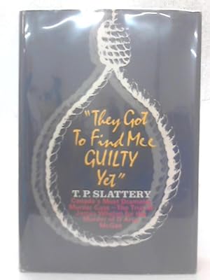 Bild des Verkufers fr They Got To Find Mee Guilty Yet zum Verkauf von World of Rare Books