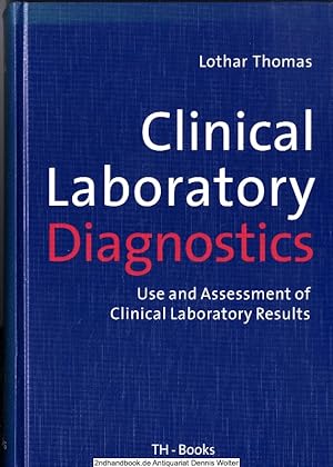 Bild des Verkäufers für Clinical laboratory diagnostics : use and assessment of clinical laboratory results zum Verkauf von Dennis Wolter