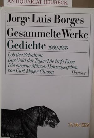 Gedichte 1969-1976. Gesammelte Werke Band 2. Lob des Schattens. Das Gold der Tiger. Die tiefe Ros...