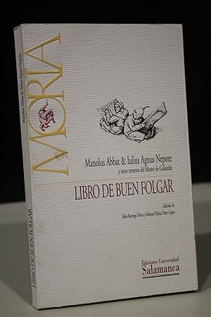 Seller image for Libro de Buen Folgar.- Manolus Abbat & Iulius Agnus Nepote y otros troveros del Mester de Goliarda. for sale by MUNDUS LIBRI- ANA FORTES