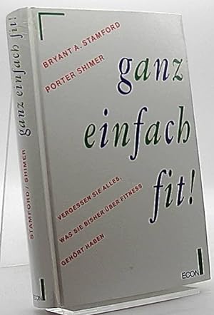 Seller image for Ganz einfach fit. Vergessen Sie alles, was Sie bisher ber Fitness gehrt haben for sale by Antiquariat Unterberger