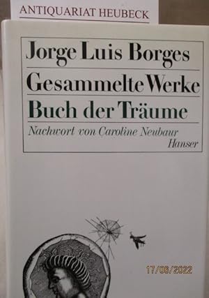 Buch der Träume. Gesammelte Werke Band 7. Übersetzt von Curt Meyer-Clason. Nachwort Caroline Neub...