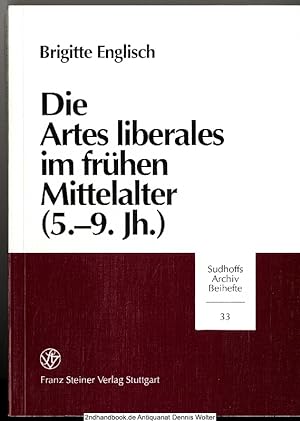 Die Artes liberales im frühen Mittelalter : (5. - 9. Jh.) ; das quadrivium und der komputus als I...