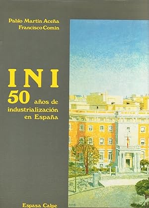 Imagen del vendedor de INI 50 AOS DE INDUSTRIALIZACIN EN ESPAA. a la venta por Librera Torren de Rueda