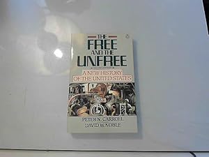 Bild des Verkufers fr The Free and the Unfree: A New History of the United States zum Verkauf von JLG_livres anciens et modernes