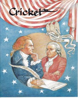 CRICKET Magazine July 1994 Volume 21 No. 11 (Cover- Jefferson and Adams: Friends and Patriots/ In...