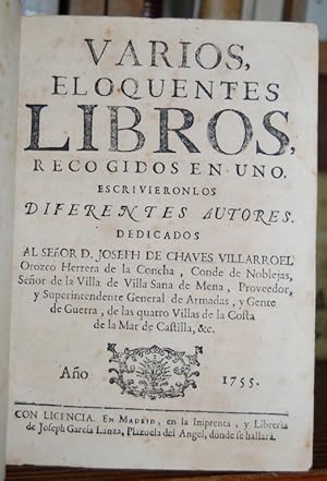 Imagen del vendedor de VARIOS ELOQUENTES LIBROS, RECOGIDOS EN UNO. Escrivieronlos diferentes autores. Dedicados al Seor D. JOSEPH DE CHAVES VILLARROEL Orozco Herrera de la Concha. Incluye: RETRATO POLITICO DEL SEOR REY DON ALFONSO EL VIII que dedica a la S.C.R. M. del Rey Nuestro Seor D. Carlos II. [Sigue:] FERNNDEZ NAVARRETE, Pedro. EL PERFECTO PRIVADO, INSTRUIDO DE LELIO PEREGRINO, EN REMITIDA CARTA A ESTANISLAO BORDIO privado del Rey de Polonia. [Sigue:] ESPINOSA Y MALO, Flix de Lucio. ADVERTENCIAS POLITICAS, Y MORALES, escritas en comunicada carta al Sr. D. Juan de Matos Fragoso, Cavallero del Hbito de Christo. [Sigue:] POLO DE MEDINA, Jacinto. A LELIO, GOVIERNO MORAL. Dedicado a Don Alonso Antonio Sandoval. Seor de la Villa de Alcantarilla. [Sigue:] RUBIO Y BAZN, Jos Prudencio. LELIO INSTRUIDO DE JACINTO POLO, A FABIO. Govierno moral. [Sigue:] AGUILAR, Juan Bautista. FABIO INSTRUIDO DE LELIO A LAURO. Govierno moral. [Sigue:] VIEYRA, Antonio. LAGRIMAS DE HERACLITO DEFENDIDAS, filosofo que llora a la venta por Fbula Libros (Librera Jimnez-Bravo)