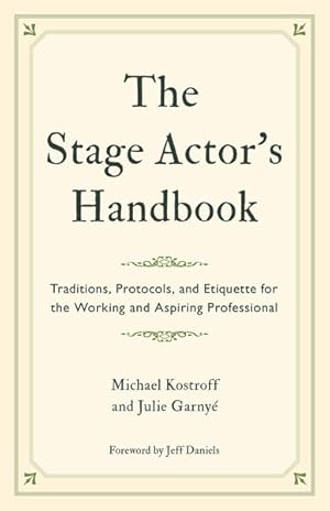 Seller image for Stage Actor's Handbook : Traditions, Protocols, and Etiquette for the Working and Aspiring Professional for sale by GreatBookPrices