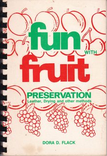 Fun With Fruit Preservation Leather Drying and Other Methods