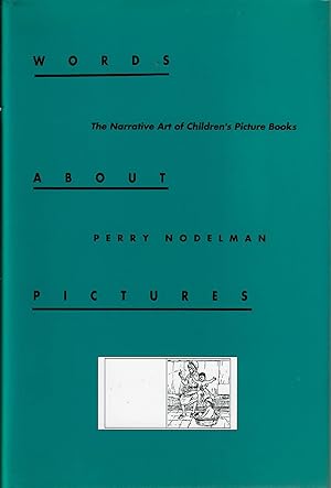 Image du vendeur pour Words about Pictures; The Narrative Art of Children's Picture Books mis en vente par Robin Bledsoe, Bookseller (ABAA)