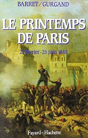 Le Printemps de Paris: 22 février-25 juin 1848