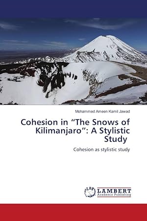 Bild des Verkufers fr Cohesion in The Snows of Kilimanjaro: A Stylistic Study zum Verkauf von moluna